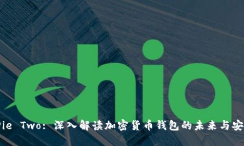 BitPie Two: 深入解读加密货币钱包的未来与安全性